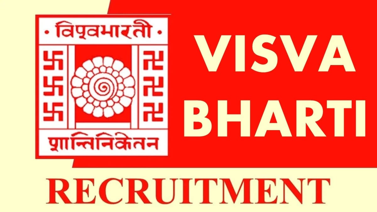 Visva Bharti Recruitment 2023 for 709 Vacancies: Monthly Salary upto 67000, Check Post, Eligibility and How to Apply