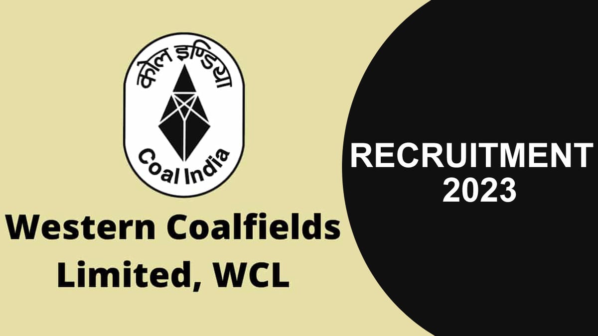 Western Coalfields Recruitment 2023: Monthly Salary Up to 320000, Check Posts, Eligibility, And Other Details