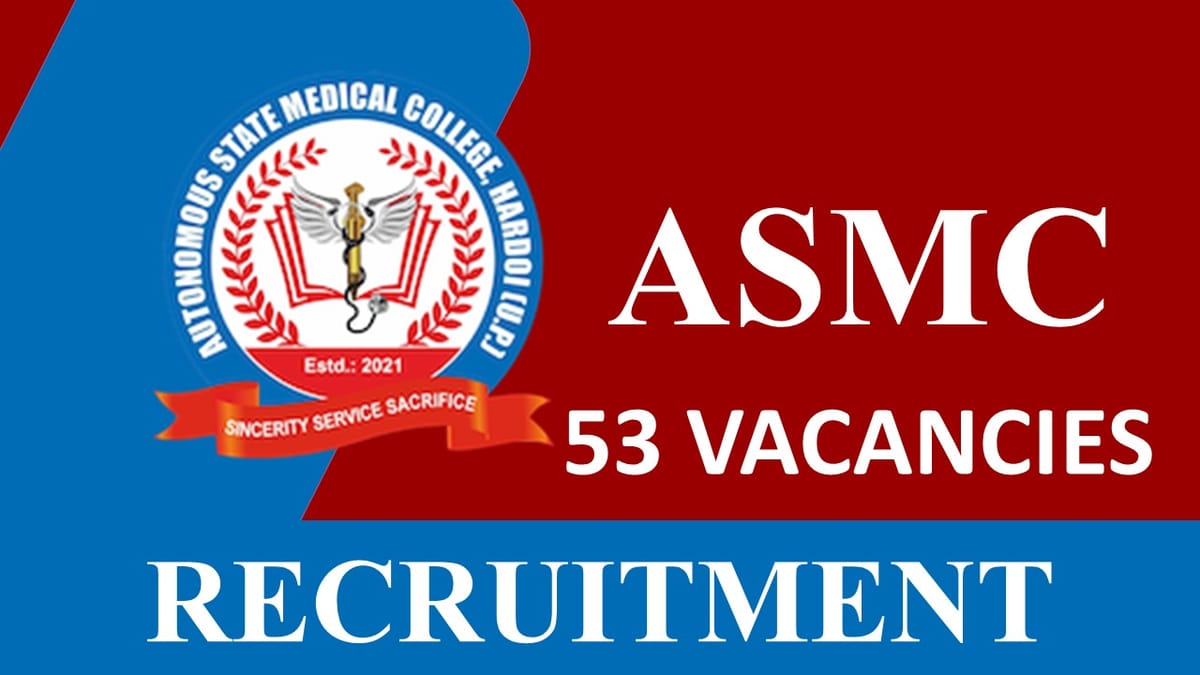 ASMC Recruitment 2023: 53 Vacancies, Monthly Salary upto 144200, Check Post, Qualification and How to Apply