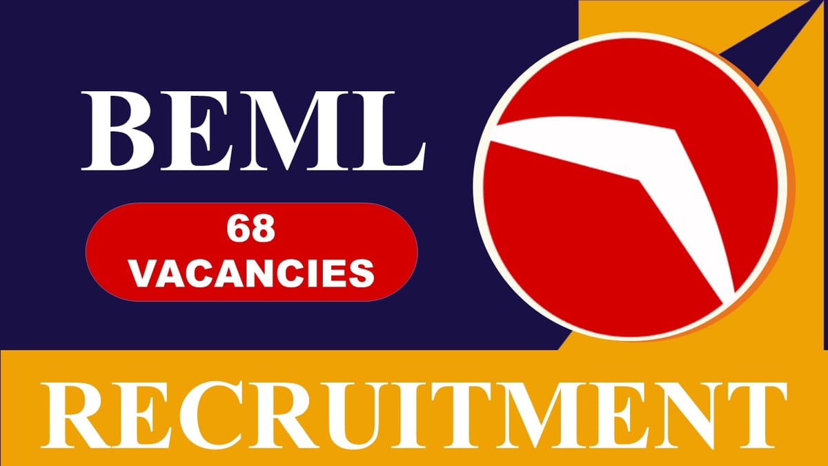 BEML Recruitment 2023 for 68 Vacancies: Monthly Salary up to 160000, Check Posts, Age, Qualification and How to Apply