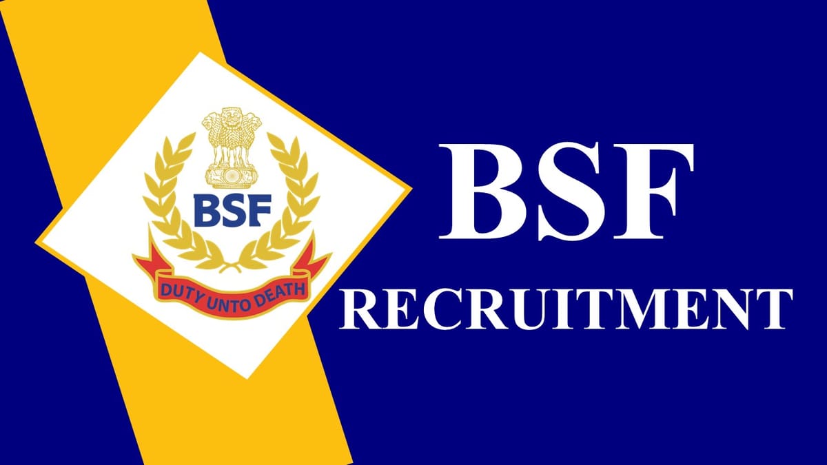 BSF Recruitment 2023: Monthly Salary up to 177500, Check Post, Age, Qualification and How to Apply