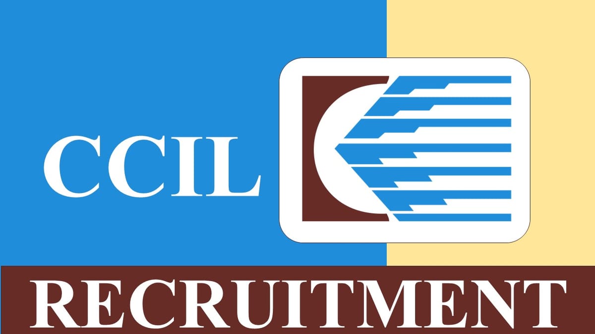 CCIL Recruitment 2023: Check Posts, Age, Qualification, Salary and How to Apply