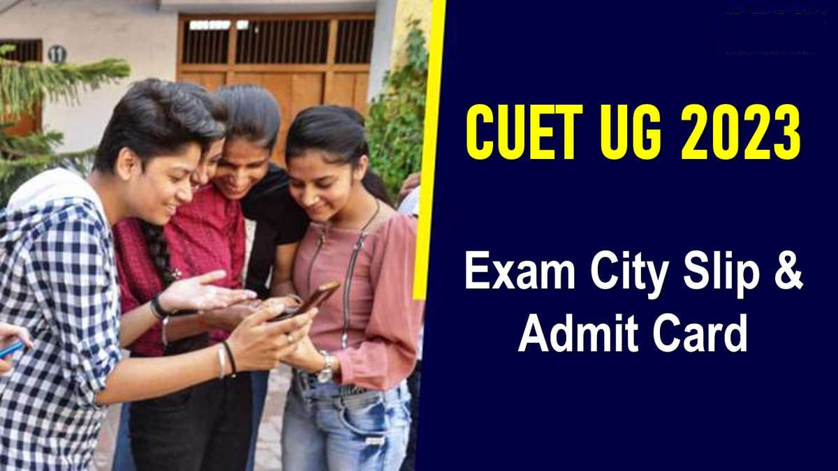 CUET UG 2023: Exam City Intimation Slip and Admit Card Release Date, Know How to Download