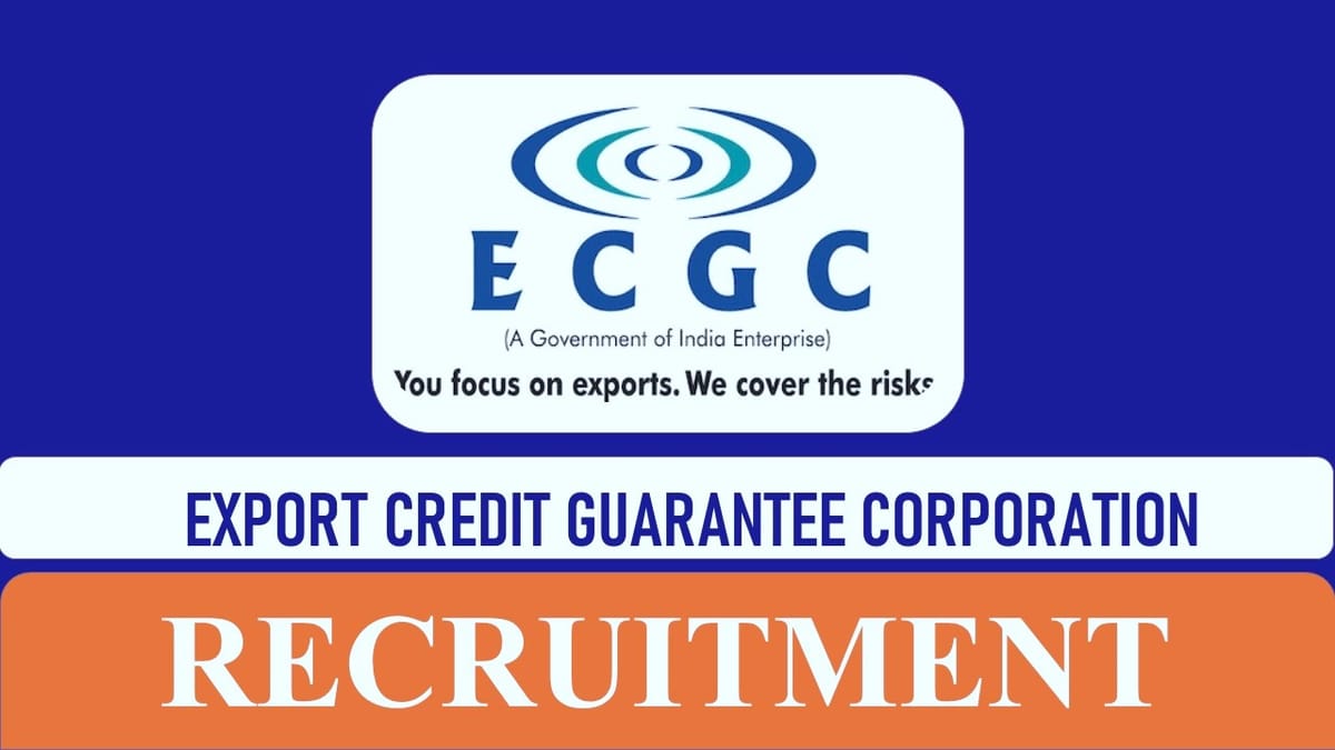 ECGC Recruitment 2023 for 17 Vacancies: Monthly Salary upto 102090, Check Posts, Qualification, and How to Apply