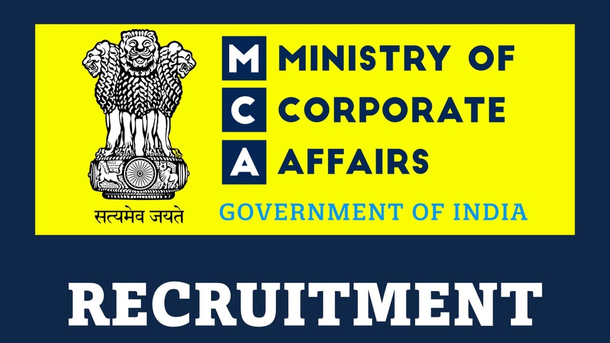 Ministry of Corporate Affairs Recruitment 2023: Check Posts, Age, Qualification, and How to Apply