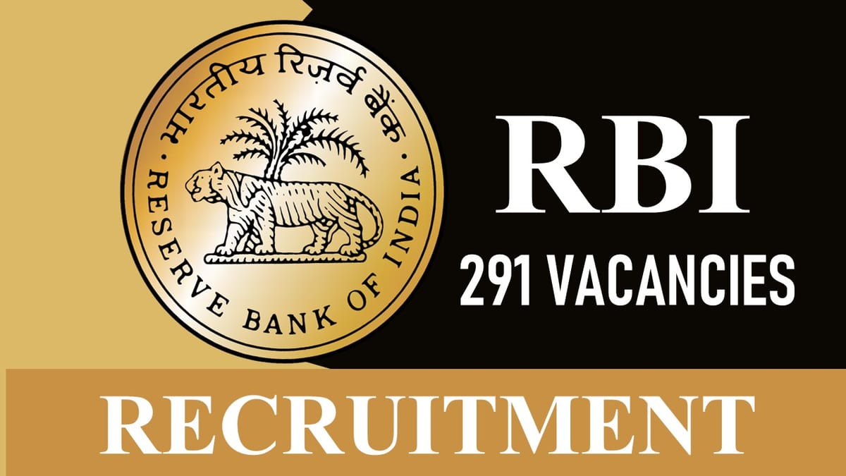 RBI Recruitment 2023: 291 Vacancies, Check Post, Eligibility and How to Apply