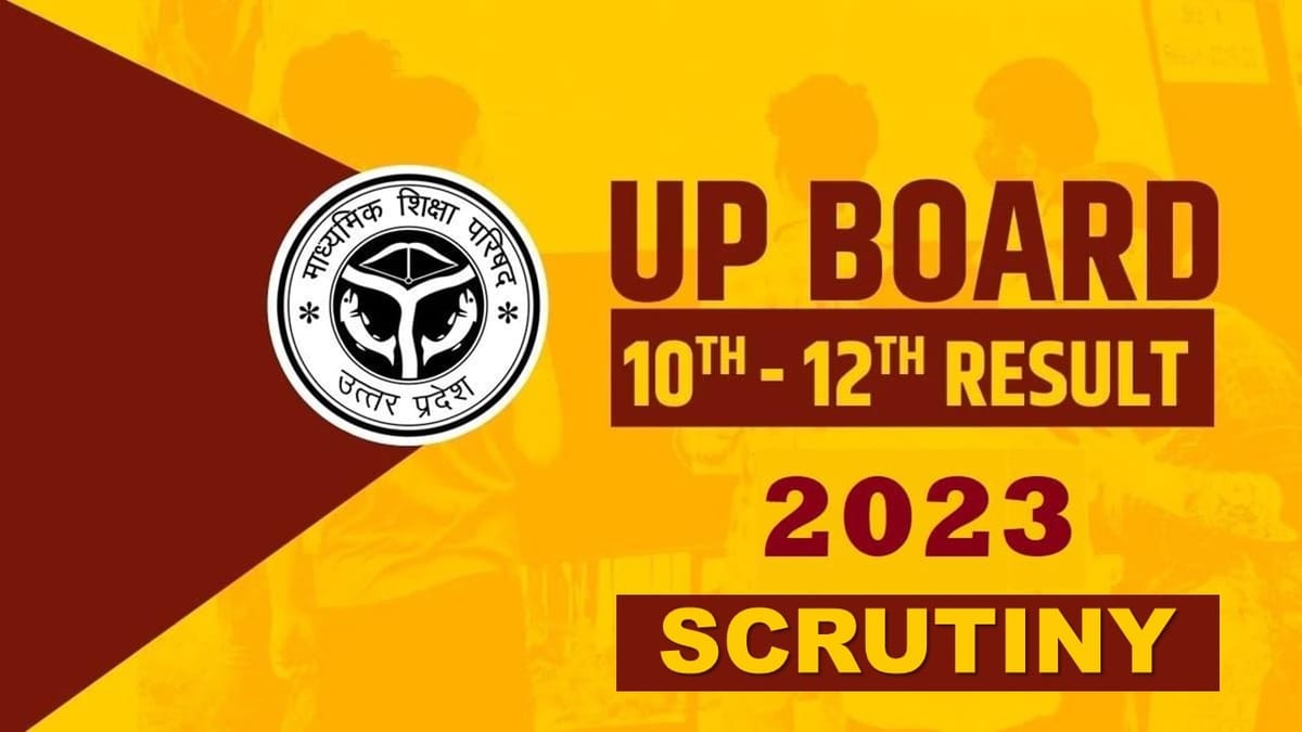 UP Board Result 2023: Registration Started for Scrutiny of Class 10, 12 Papers, Know Application Last Date and How to Apply