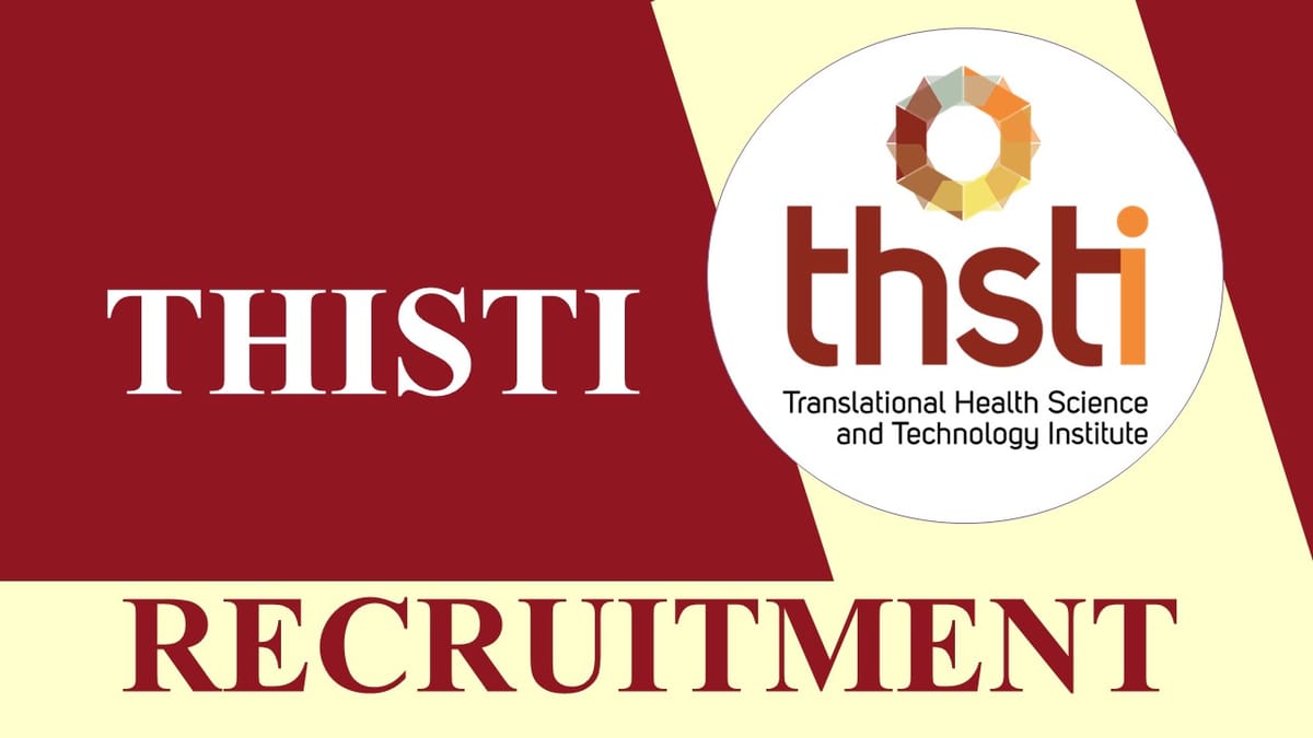 THSTI Recruitment 2023: Check Posts, Age, Eligibility, Salary and How to Apply