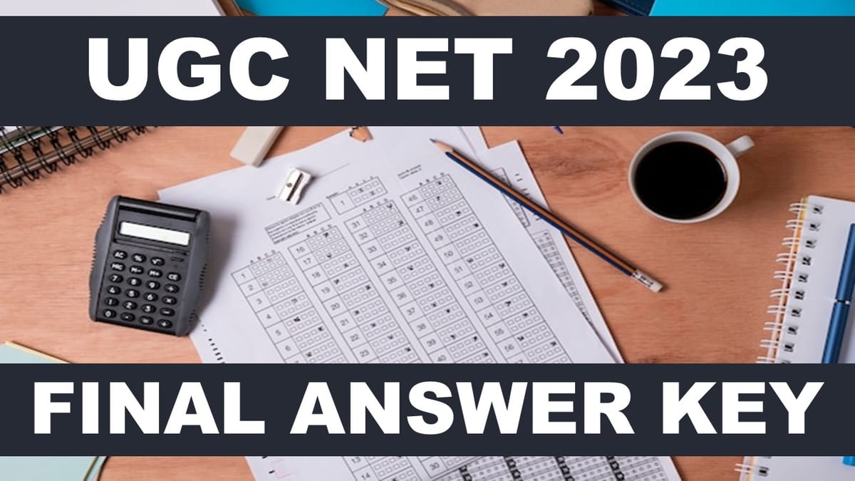 UGC NET 2023: Final Answer Key Published, Check Details, Result Date