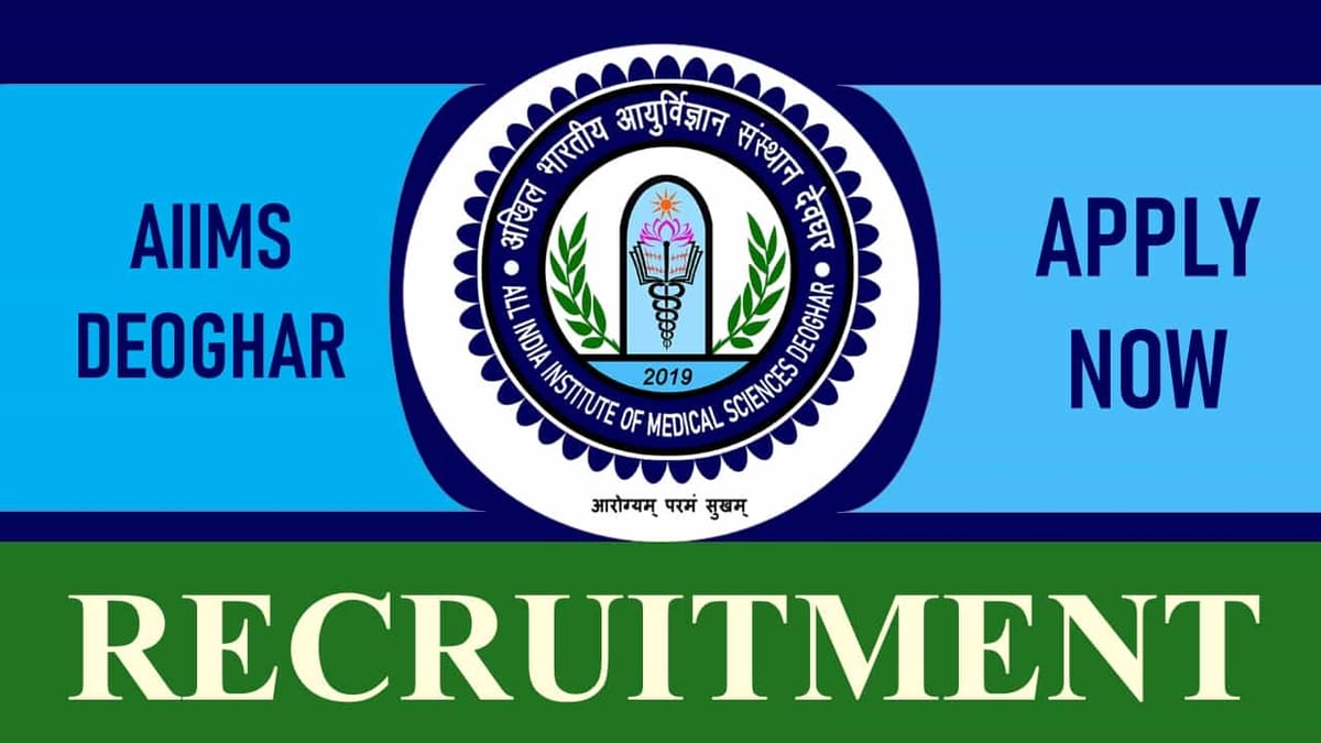 AIIMS Deoghar Recruitment 2023: Check Post, Qualification and How to Apply