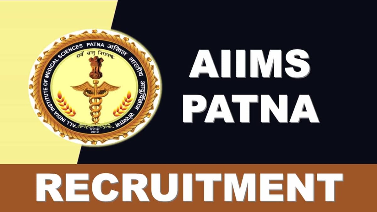 AIIMS Patna Recruitment 2023: Check Post, Qualification and How to Apply