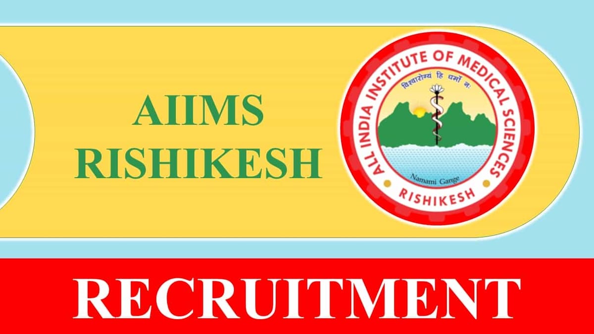 AIIMS Rishikesh Recruitment 2023: Monthly Salary up to 75000, Check Post, Age, Qualification and How to Apply