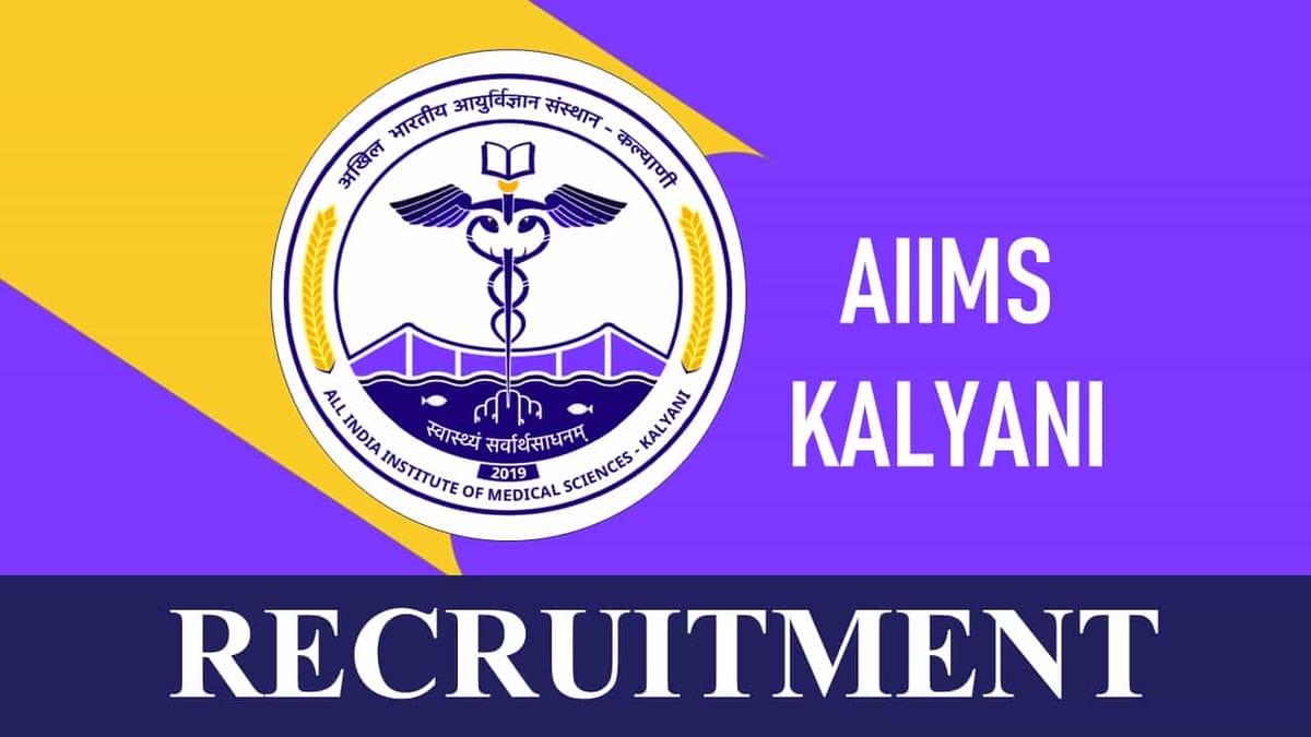 AIIMS Kalyani Recruitment 2023 for 150+ Vacancies: Check Posts, Salary, Age, Qualification and How to Apply
