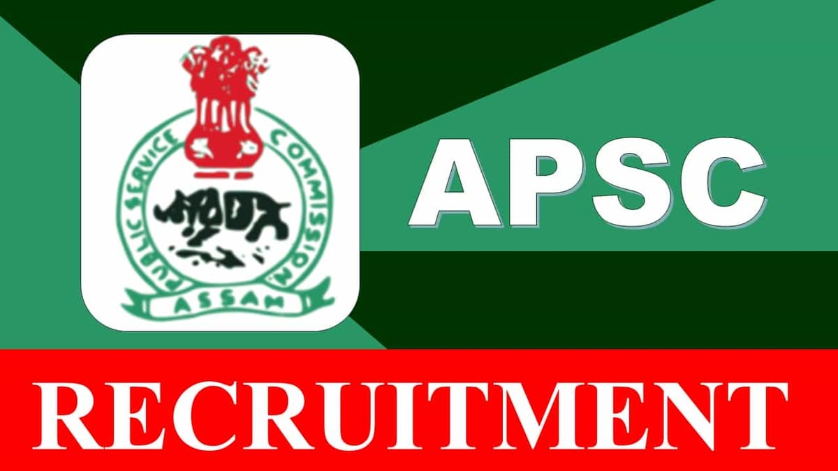 APSC Recruitment 2023: Monthly Salary Upto 112000, Check Posts, Qualification and How to Apply