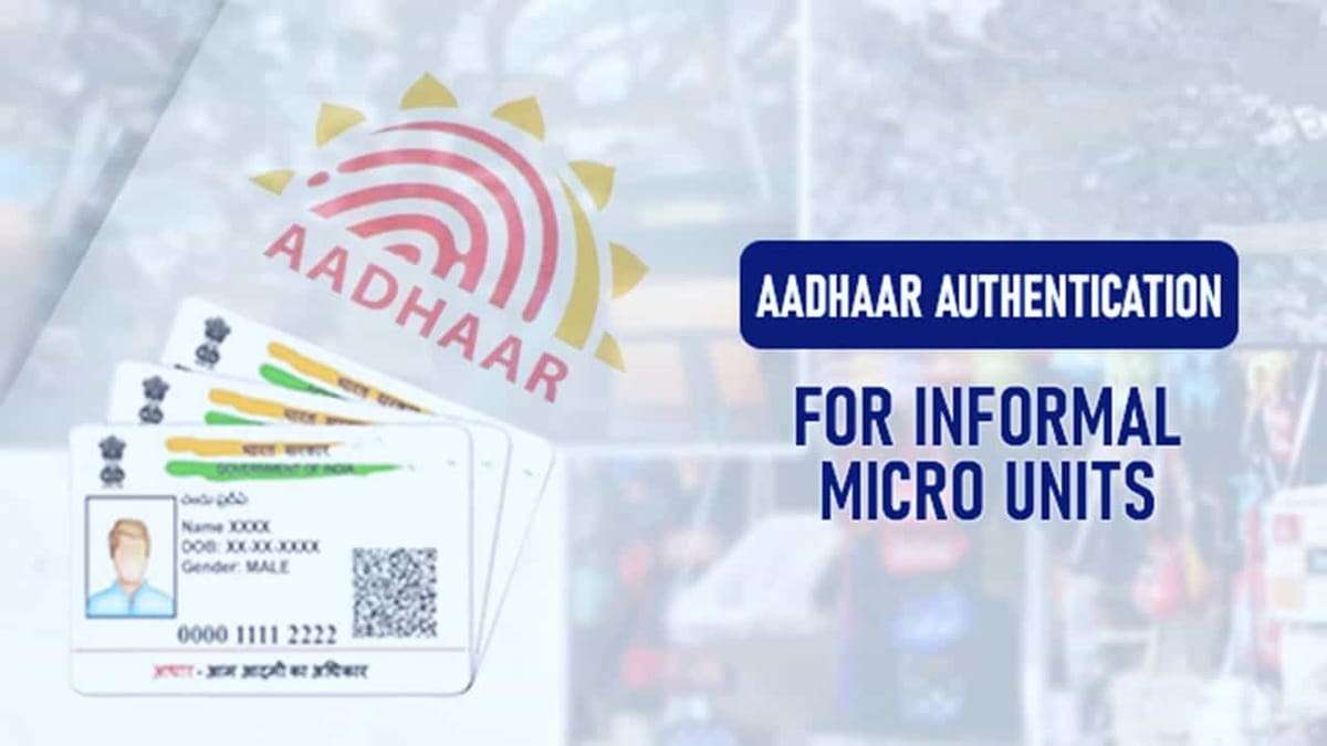 Ministry of MSME declares Aadhaar Authentication for informal Micro Units Voluntary