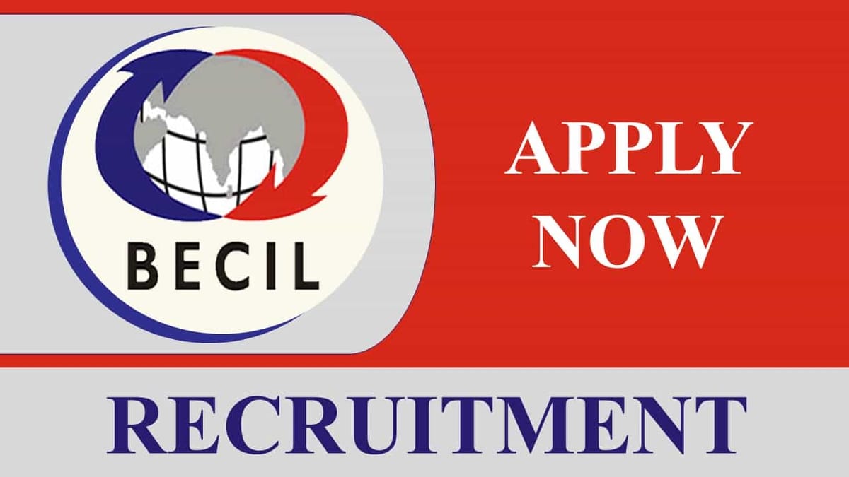 BECIL Recruitment 2023: Monthly Salary upto 60000, Check Post, Eligibility, and How to Apply