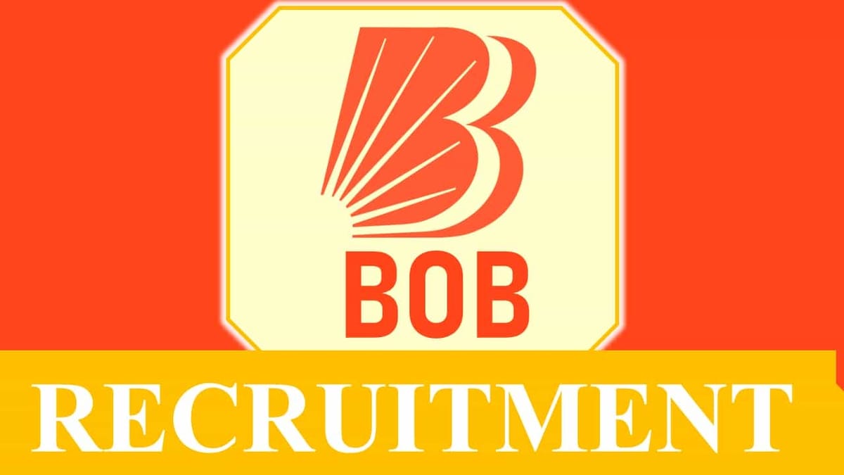 BOB Recruitment 2023: Check Post, Eligibility, Salary and How to Apply
