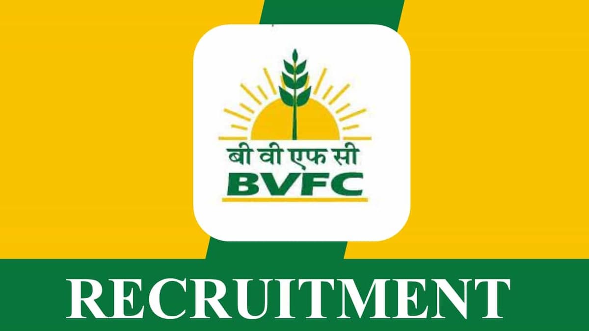 BVFCL Recruitment 2023: Check Post, Eligibility, Salary and How to Apply