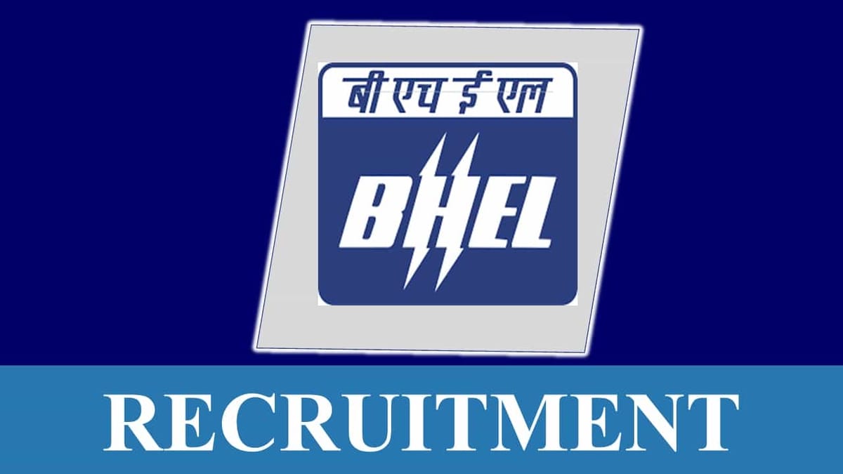 BHEL Recruitment 2023: Check Post, Salary, Age, Qualification and How to Apply