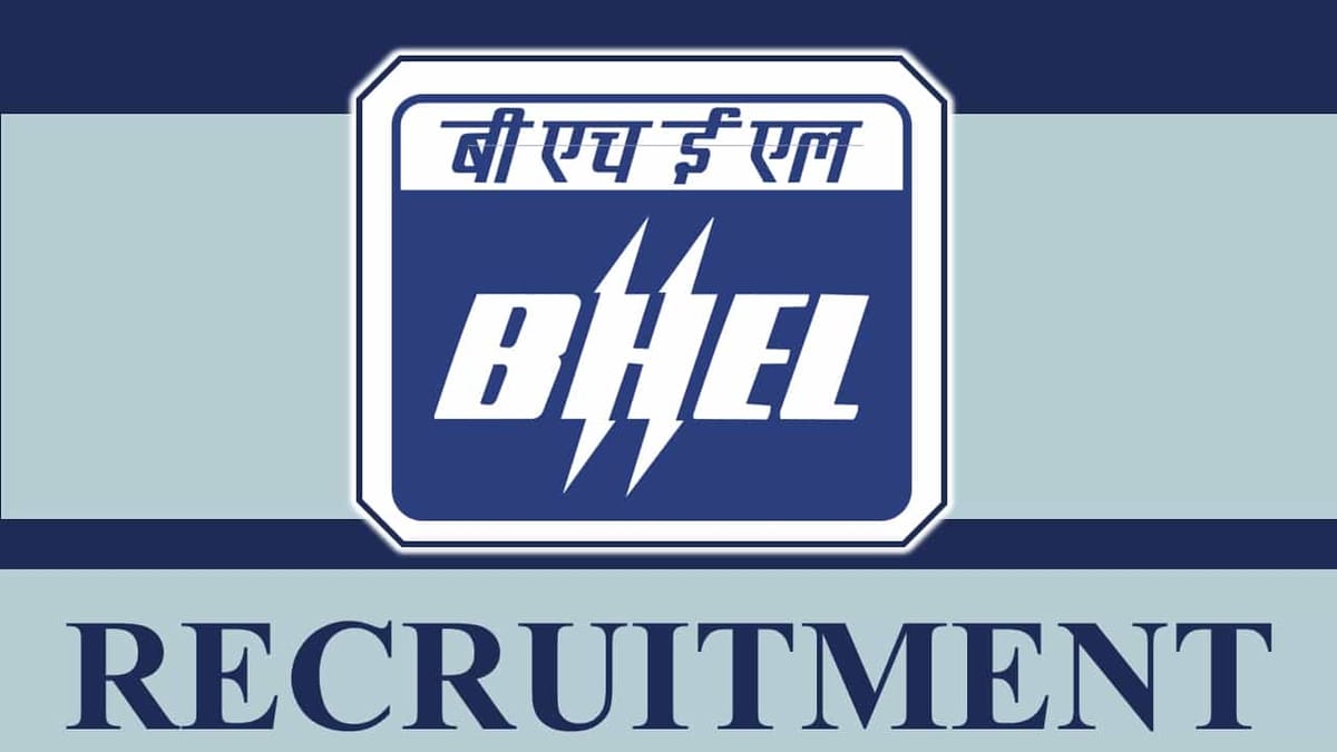 BHEL Recruitment 2023: Check Posts, Eligibility, Salary and How to Apply
