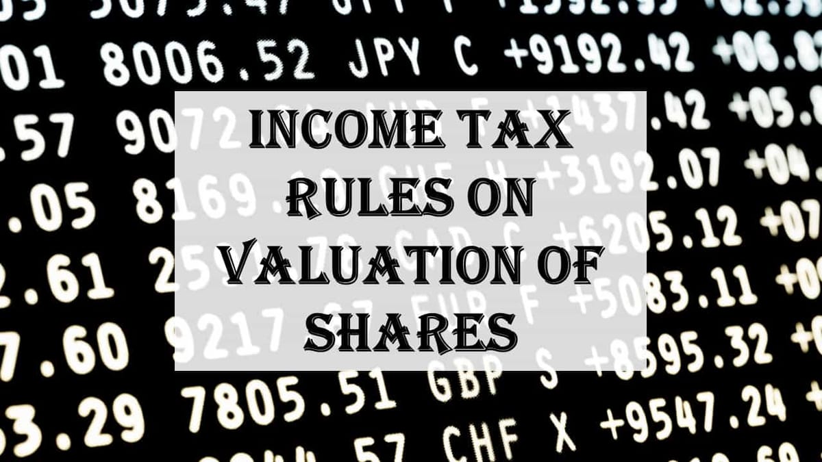 CBDT to modify Income Tax Rule 11UA on Valuation of Shares