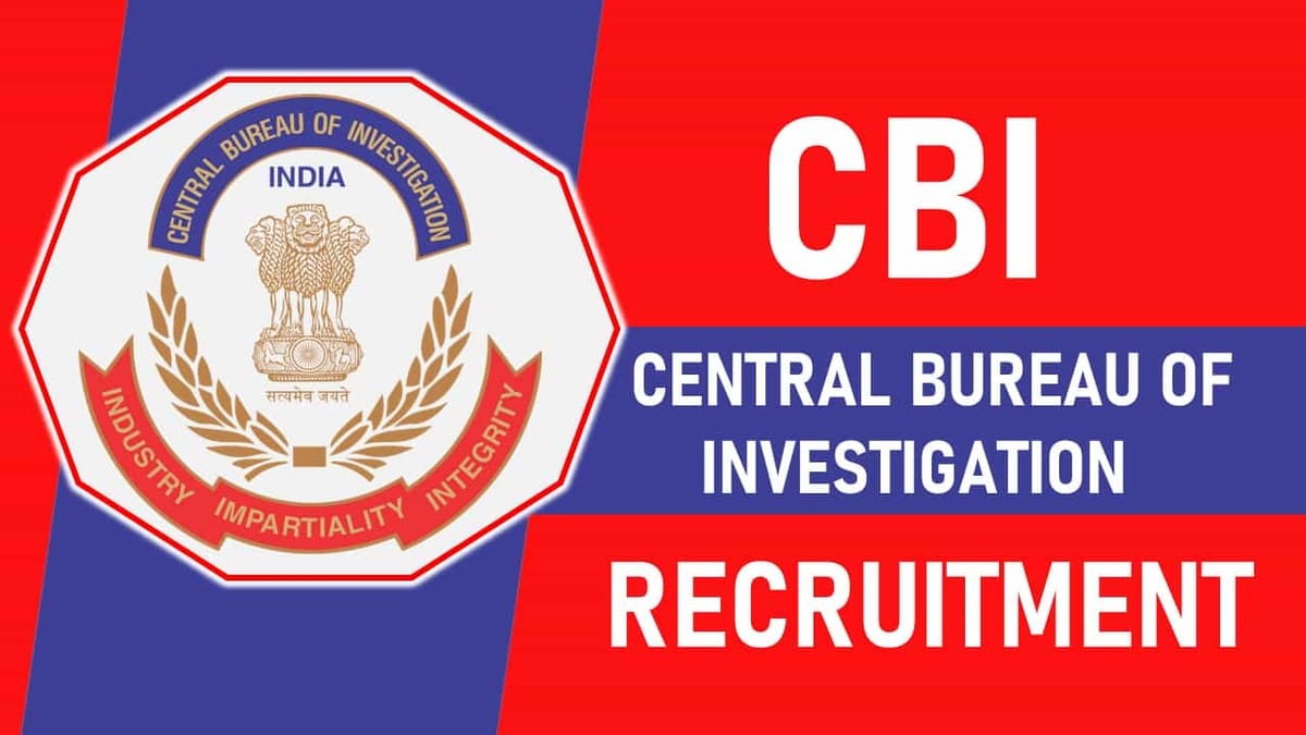 CBI Recruitment 2023: Check Post, Eligibility, Salary and How to Apply
