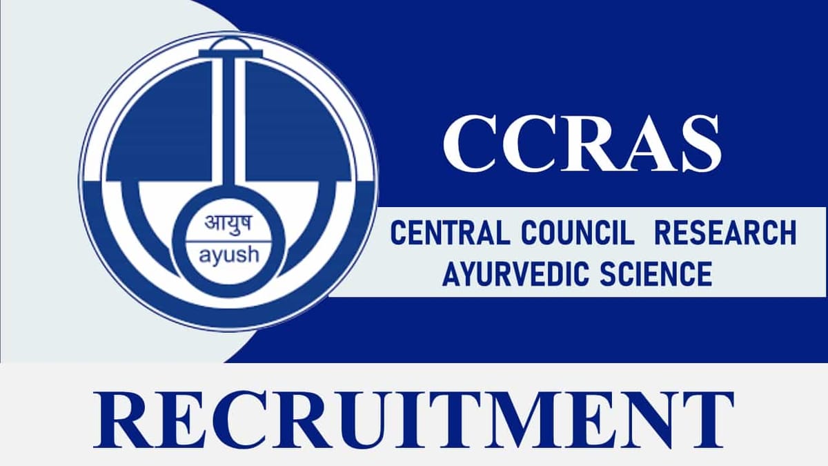 CCRAS Recruitment 2023: Monthly Salary up to 60000, Check Posts, Age, Eligibility and Other Vital Details