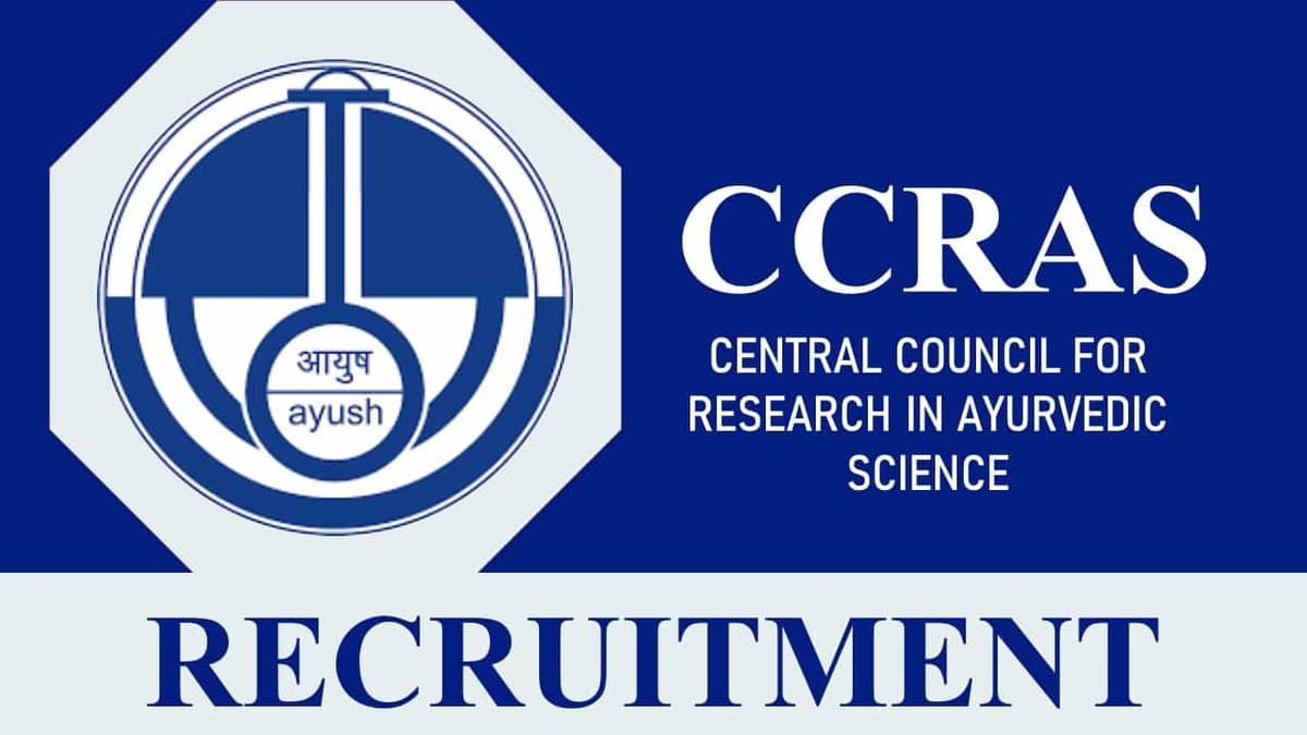 CCRAS Recruitment 2023: Monthly Salary up to 75000, Check Posts, Eligibility and Other Details