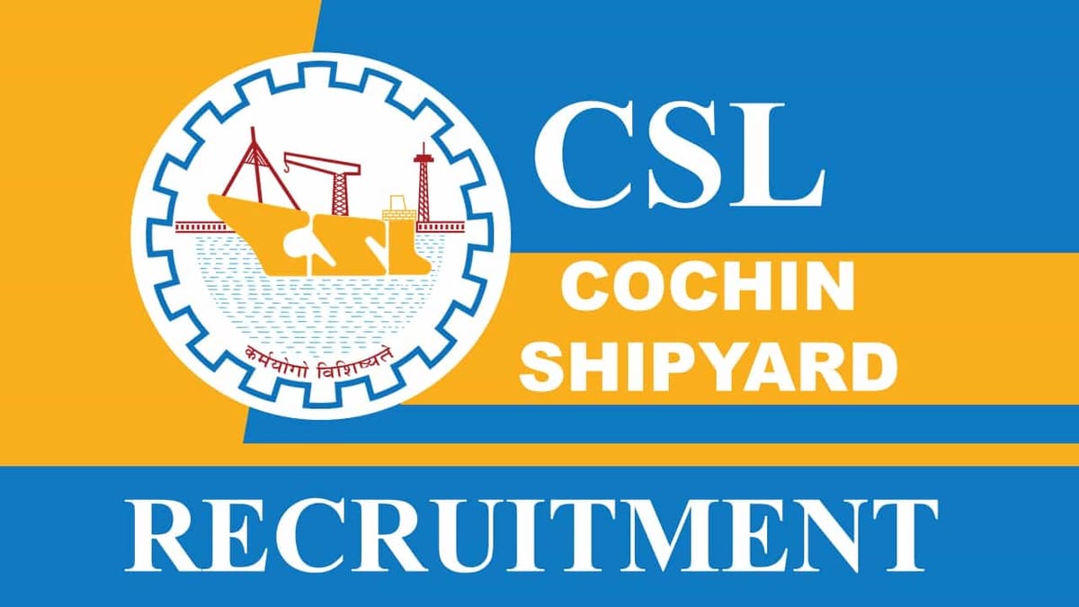 CSL Recruitment 2023: Monthly Salary Upto 200000, Check Post, Qualification and Other Details