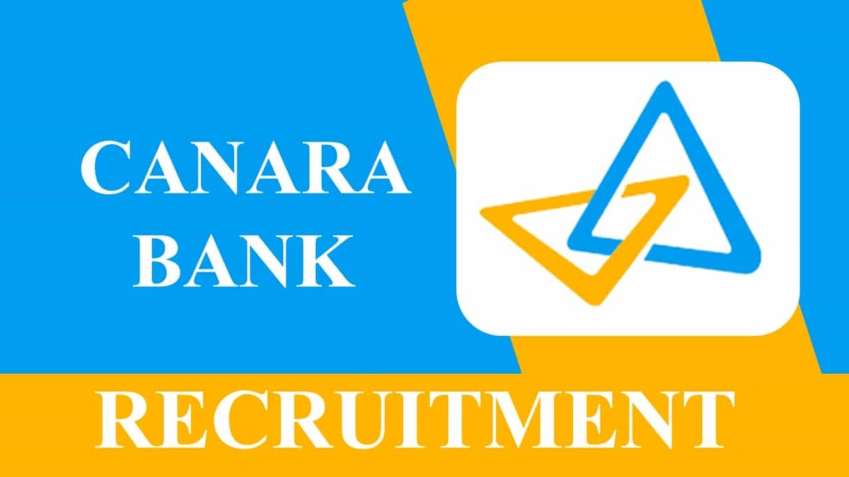 Canara Bank Recruitment 2023: Check Post, Vacancies, Qualification and How to Apply