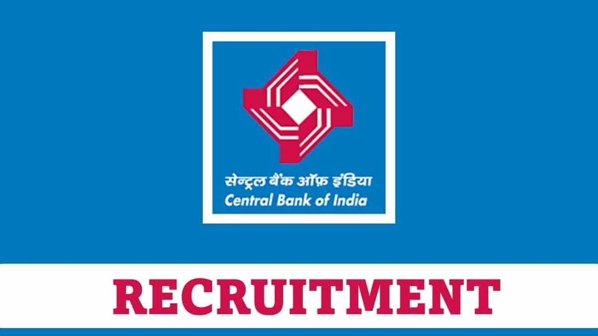 Central Bank of India Recruitment 2023 for Various Posts: Check Posts, Vacancies, Qualification, Experience and How to Apply