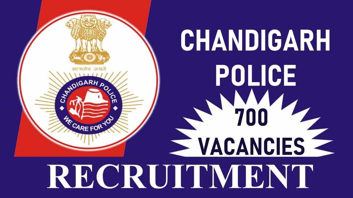 Chandigarh Police Recruitment 2023 for 700 Vacancies: Check Posts, Age, Qualification, Salary and Other Vital Details