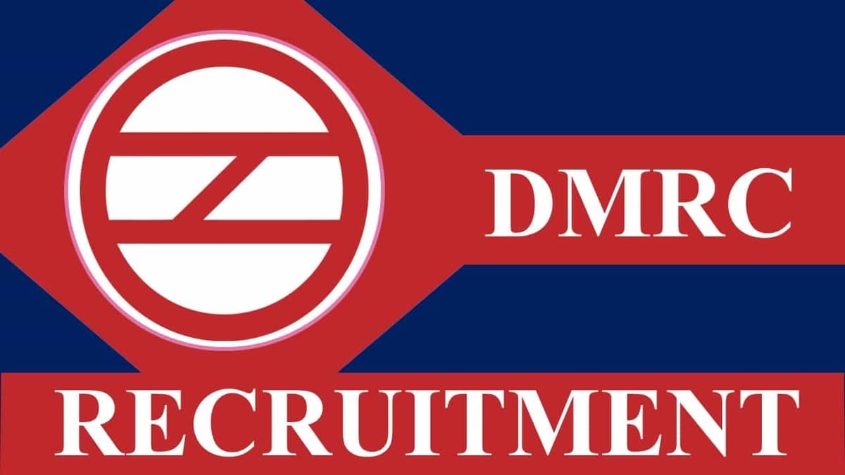 DMRC Recruitment 2023: Monthly Salary upto 2.80 lakhs, Check Vacancy, and How to Apply