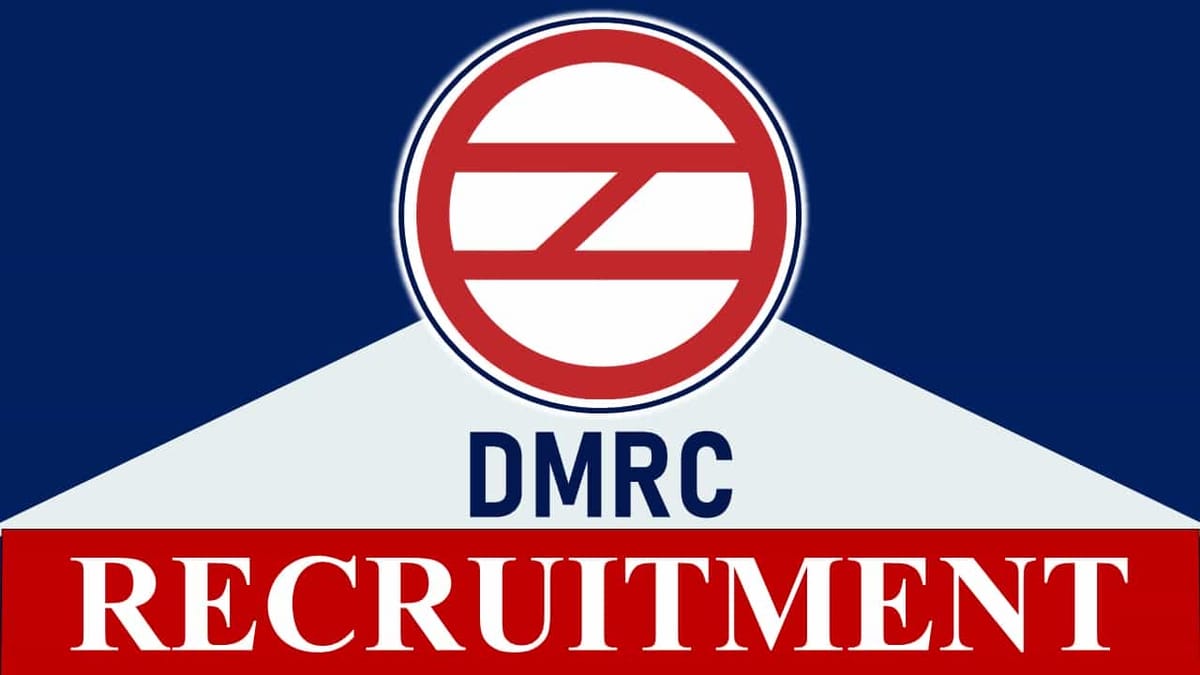 DMRC Recruitment 2023: Monthly Salary Upto 300000, Check Post, Qualification and How to Apply