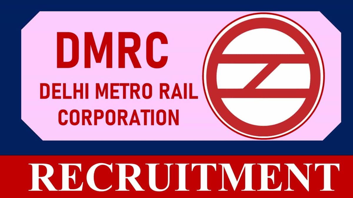DMRC Recruitment 2023: Check Post, Salary, Age, Qualification and How to Apply