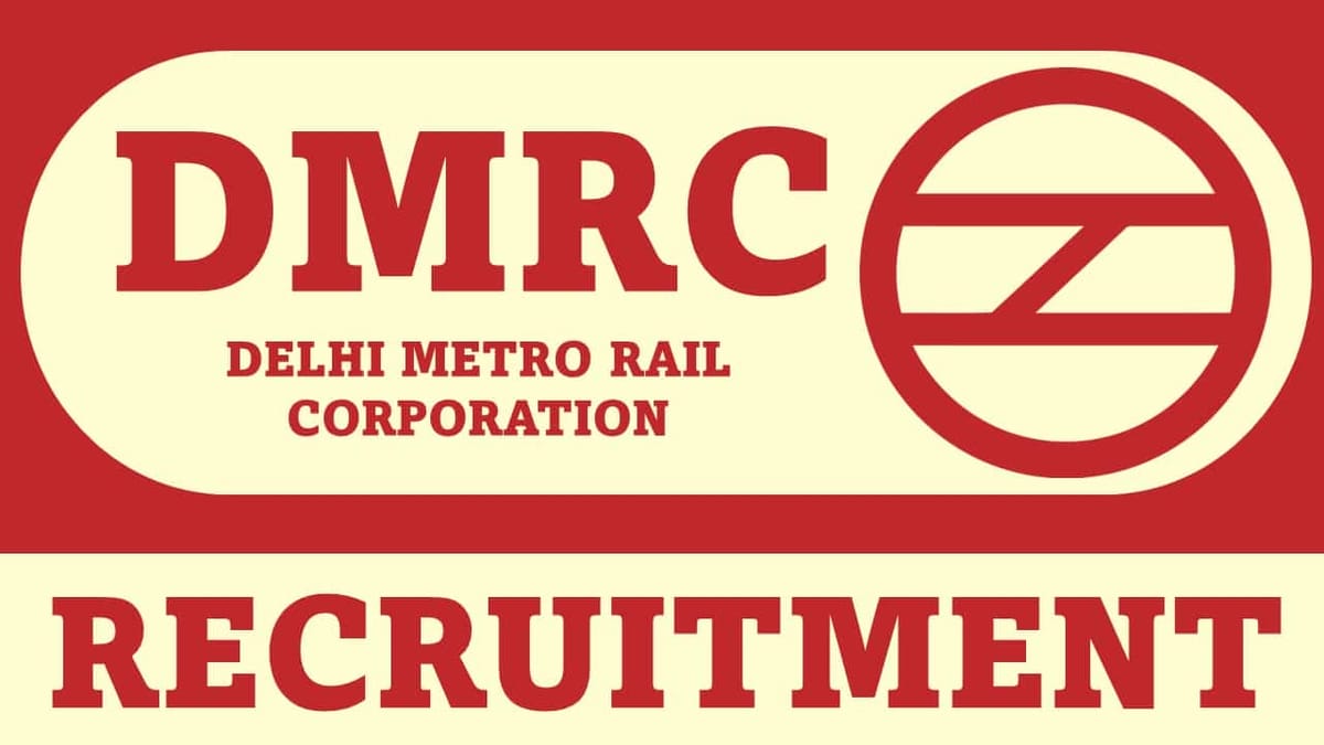 DMRC Recruitment 2023 for General Manager: Salary up to 280000, Check Post, Eligibility and How to Apply