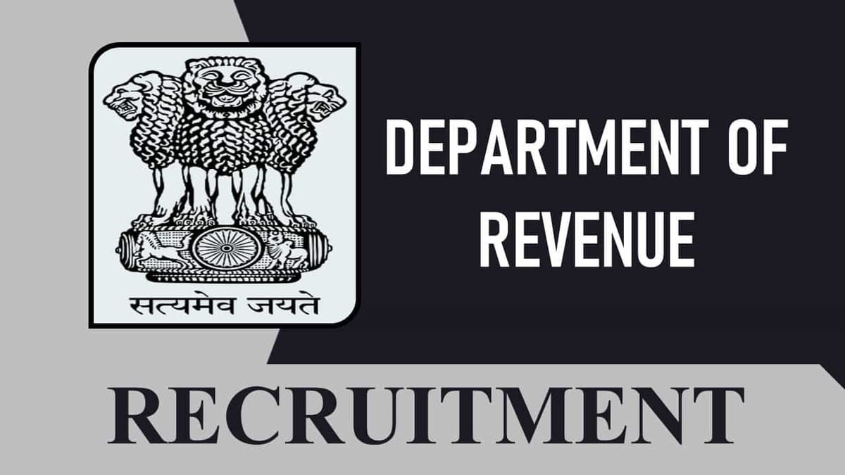 Department of Revenue Recruitment 2023: Monthly Remuneration up to Pay Level 08, Check Posts, Eligibility and Application Procedure