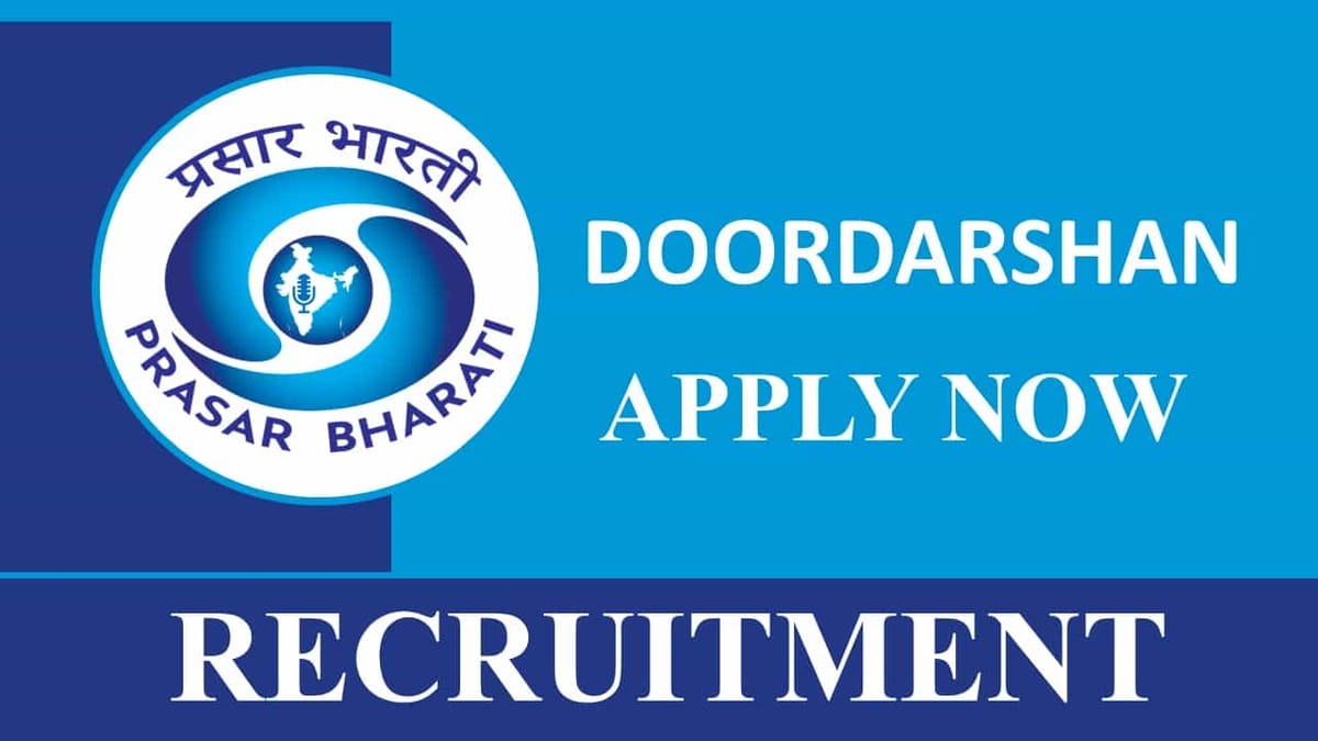 Doordarshan Recruitment 2023: Check Posts, Age, Qualification, Salary and How to Apply