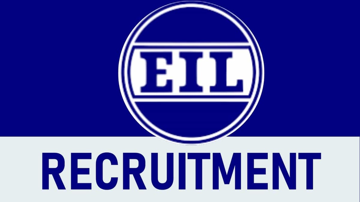 EIL Recruitment 2023: Monthly Salary up to 220000, Check Post, Eligibility and Other Vital Details