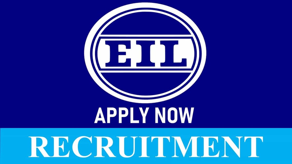 EIL Recruitment 2023: Monthly Salary up to 96000, Check Posts, Eligibility, How to Apply