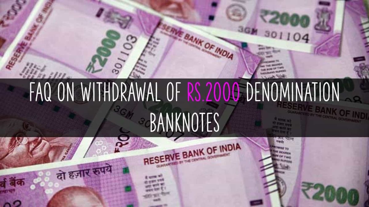 RBI releases FAQ on withdrawal of Rs.2000 Denomination Banknotes from Circulation