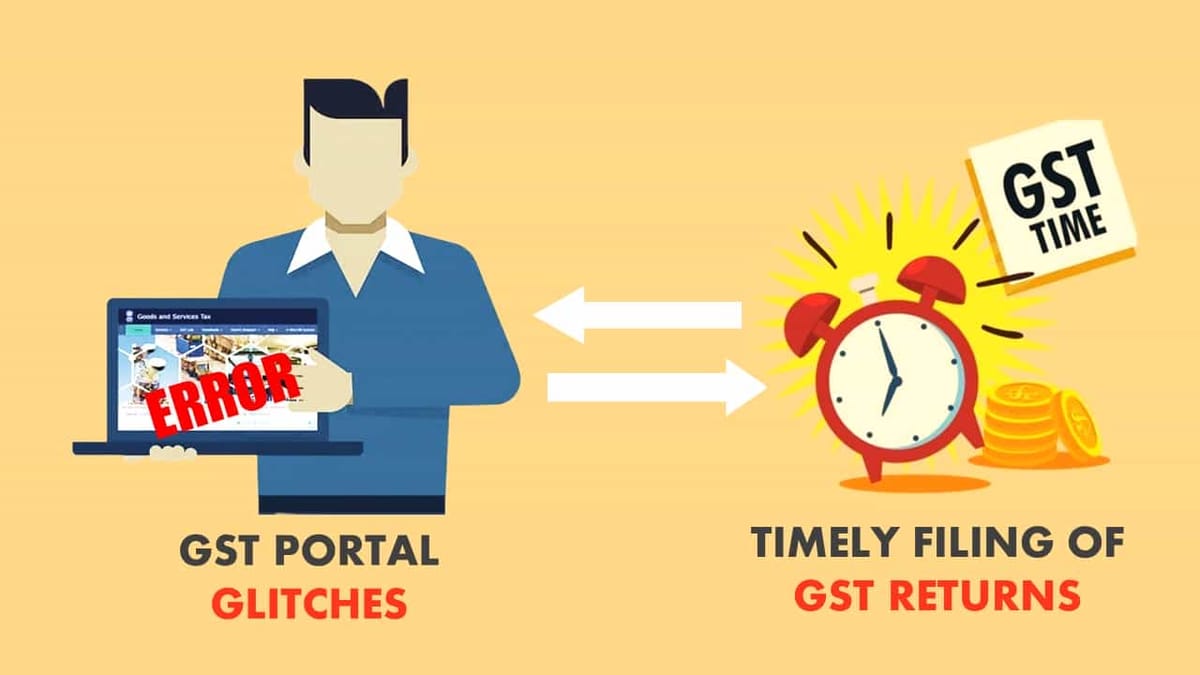 GST Portal Glitches: Is it fair to make Tax Professionals/ Taxpayers completely responsible?