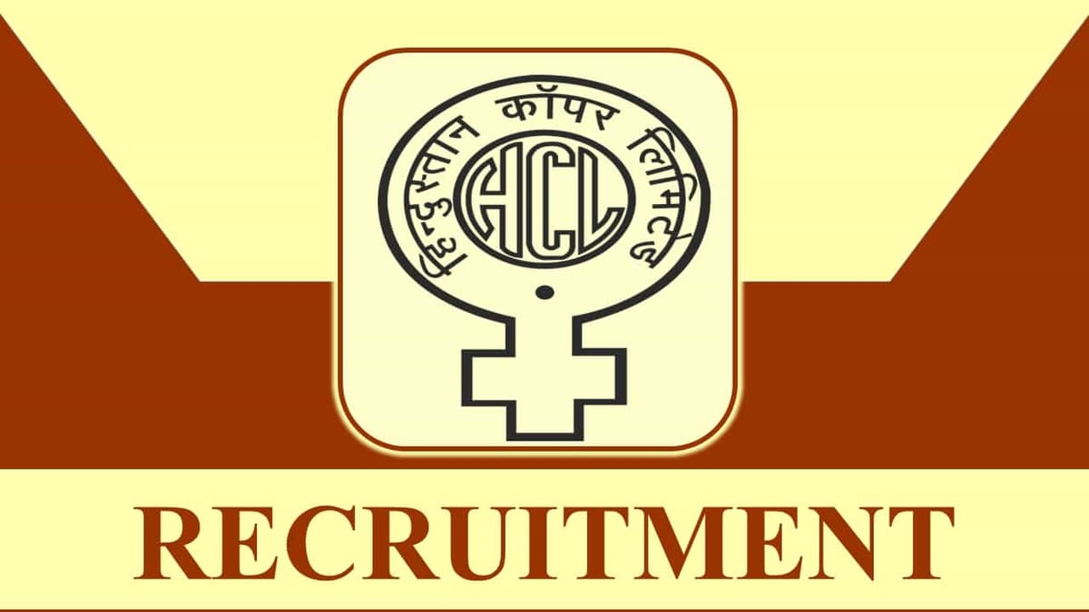 Hindustan Copper Recruitment 2023: Monthly Salary Upto 140000, Check Posts, Qualification and Other Details