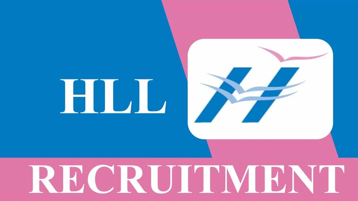 HLL Lifecare Recruitment 2023: Check Post, Education, Experience and How to Apply