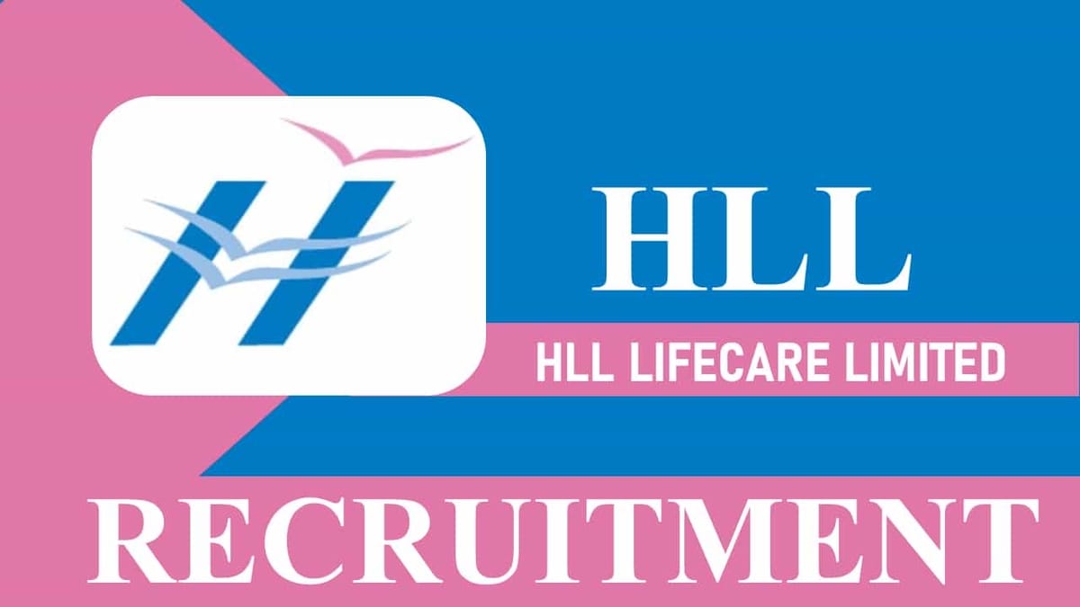 HLL Recruitment 2023: Check Posts, Age, Qualification and How to Apply