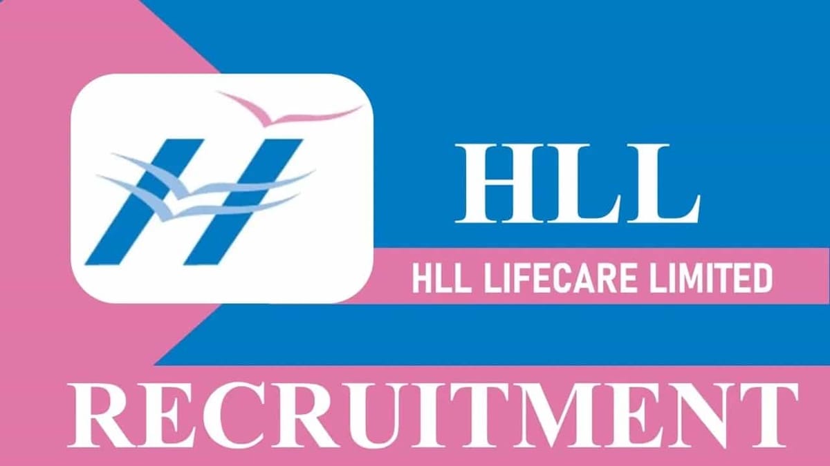 HLL Lifecare Recruitment 2023: Check Post, Eligibility, and How to Apply