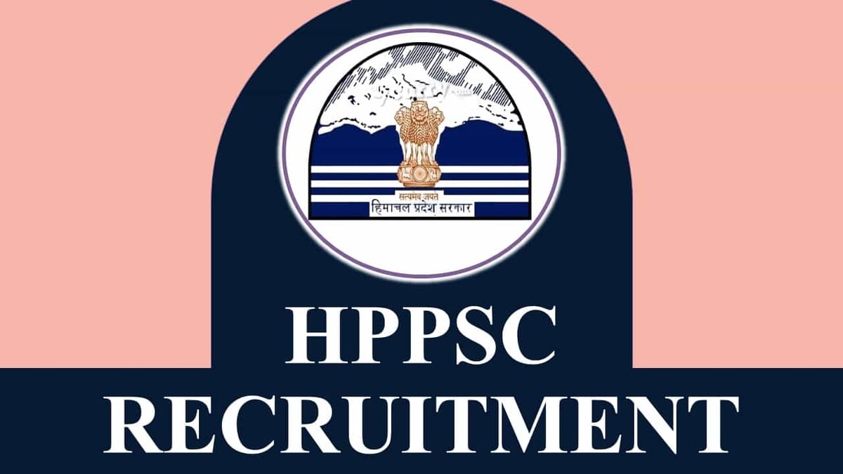 HPPSC Recruitment 2023: Monthly Salary of 177500, Check Posts, Eligibility, Age Limit and Other Vital Details