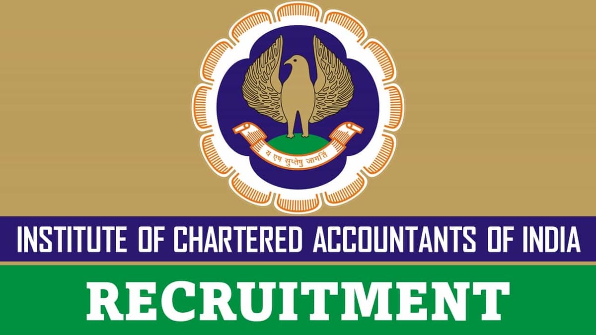 ICAI Recruitment 2023: Check Post, Age, Salary, Qualification and How to Apply
