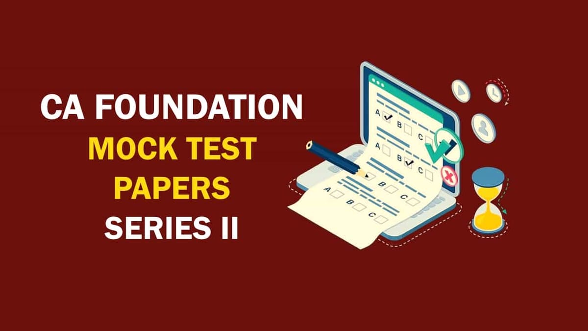 ICAI released Mock Test Papers Series II for CA Foundation June 2023 Exam