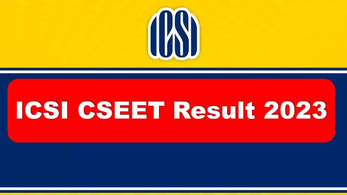 ICSI CSEET Result 2023 to be Published Today, Check How to View Result, Get Result Link
